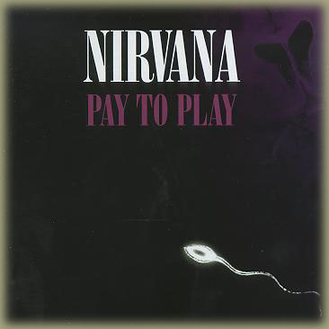 Картинка с обложкой к Nirvana - Pay to Play